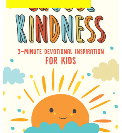Choose Kindness 3 Minute Devotional Inspiration For Kids