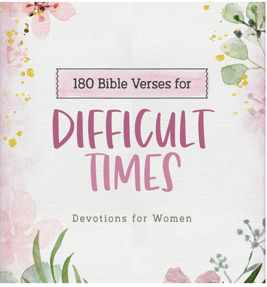 180 Bible Verses For Difficult Times