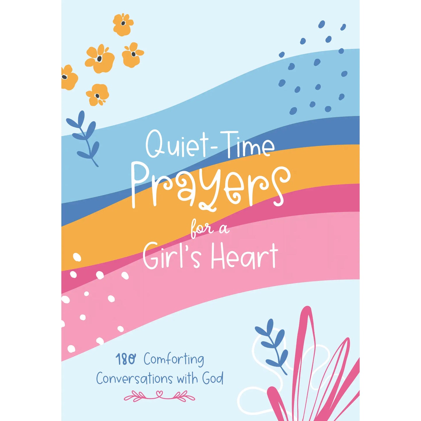 Quiet time prayers for a girls heart