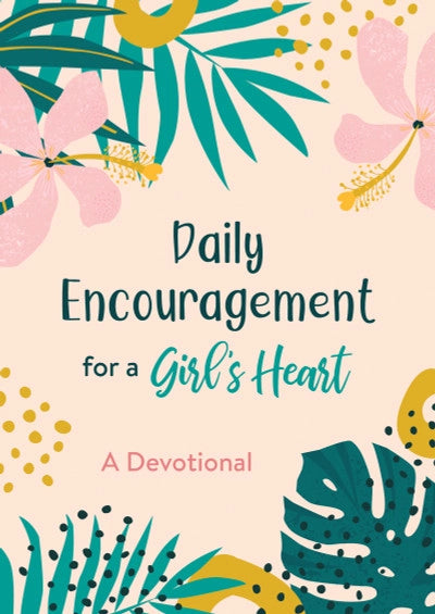 Daily Encouragement for a Girl’s Heart